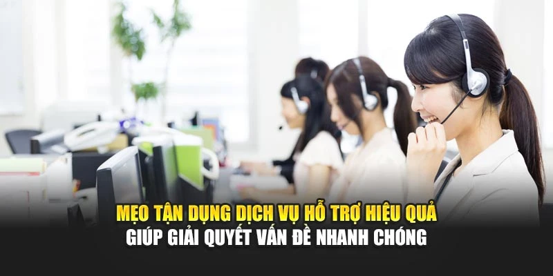 meo-tan-dung-dich-vu-ho-tro-hieu-qua-giup-giai-quyet-van-de-nhanh-chong